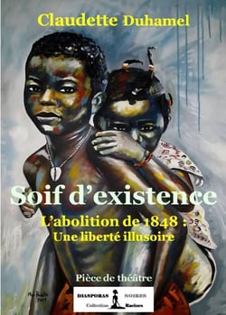 Soif d'existence - L'abolition de 1848 : Une liberté illusoire