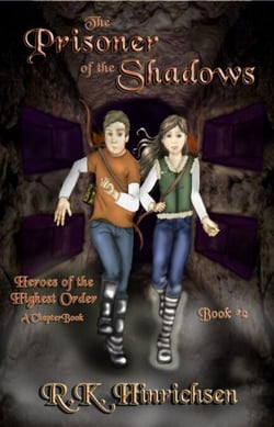 The Prisoner of the Shadows (A Chapter Book) - Heroes of the Highest Order, #2