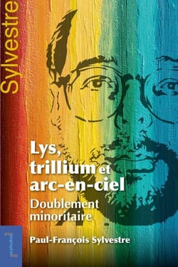 Lys, trillium et arc-en-ciel - Doublement minoritaire