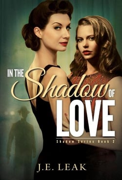 In the Shadow of Love: A Lesbian Historical Novel (Shadow Series Book 2) - Shadow Series, #2