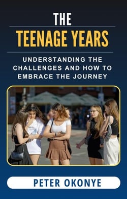 The Teenage Years: Understanding the Challenges Teenagers Face and How to Embrace the Journey