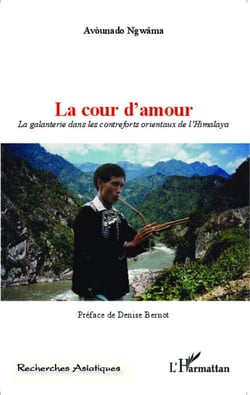 La cour d'amour - La galanterie dans les contreforts orientaux de l'Himalaya