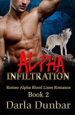 Alpha Infiltration - Romeo Alpha Blood Lines Romance Series, #2