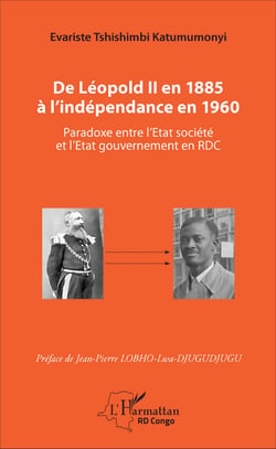 De Léopold II en 1885 à l'indépendance en 1960 - Paradoxe entre l'Etat société et l'Etat gouvernement en RDC
