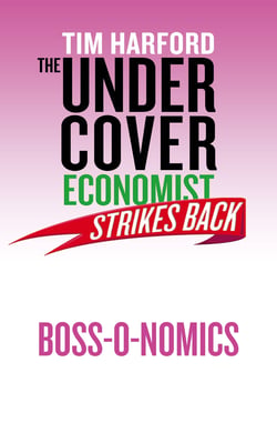 The Undercover Economist Strikes Back: Boss-o-nomics