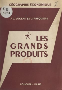 Les grands produits - Géographie économique