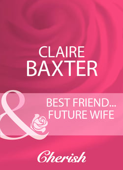Best Friend…Future Wife