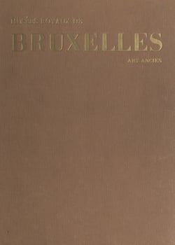Musées royaux de Belgique - Le musée de Bruxelles, art ancien