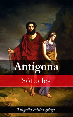 Antígona - Tragedia clásica griega
