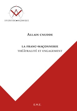 La franc-maçonnerie - Théâtralité et engagement
