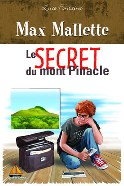 Max Mallette Le secret du mont Pinacle