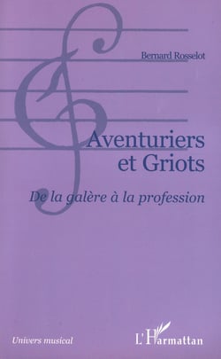 Aventuriers et griots - De la galère à la profession