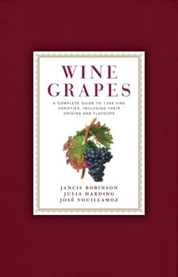 Wine Grapes - A Complete Guide to 1,368 Vine Varieties, Including Their Origins and Flavours
