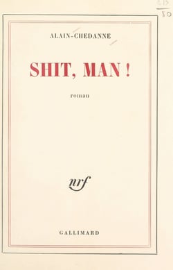 Shit, man !