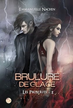 Brûlure de Glace - Tome 2 : les Proscrits