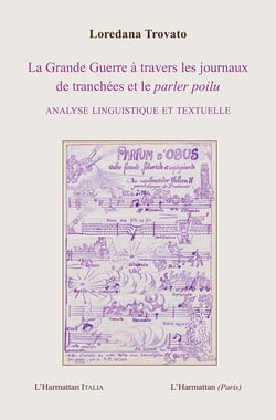La Grande Guerre à travers les journaux de Tranchées - Analyse linguistique et textuelle