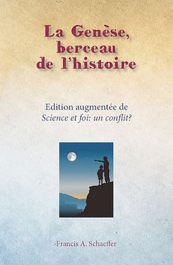 La Genèse, berceau de l'histoire et Science et foi : un conflit ?