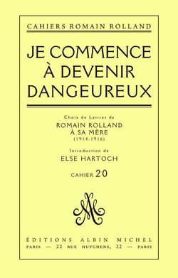 Je commence à devenir dangereux - Choix de lettres de Romain Rolland à sa mère (1914-1916), cahier n° 20