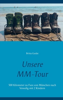 Unsere MM-Tour - 500 Kilometer zu Fuss von München nach Venedig mit 2 Kindern