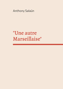 "Une autre Marseillaise" - Mon appel à un droit à l'amour, 4 août 2021