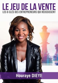 Le Jeu de la Vente - Les 6 clés des Entrepreneurs qui réussissent