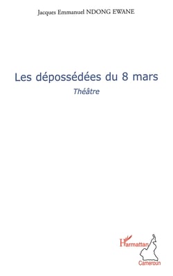 Les dépossédées du 8 mars - Théâtre