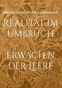 Realität im Umbruch - Erwachen der Leere