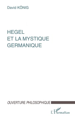 HEGEL ET LA MYSTIQUE GERMANIQUE
