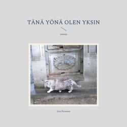 Tänä yönä olen yksin - runoja