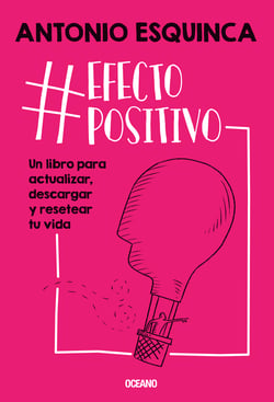 #EfectoPositivo - Un libro para actualizar, descargar y resetear tu vida