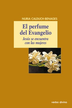 El perfume del Evangelio - Jesús se encuentra con las mujeres