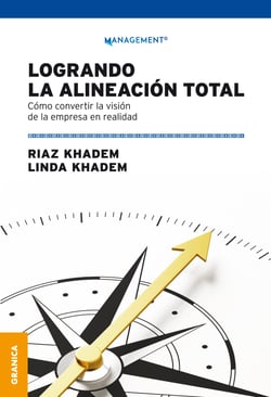 Logrando la alineación total - Cómo convertir la visión de la empresa en realidad