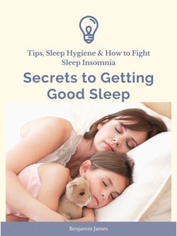 Secrets to Getting Good Sleep: Tips, Sleep Hygiene &amp; How to Fight Sleep Insomnia