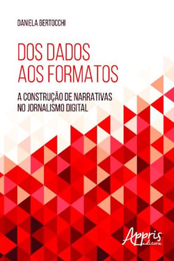 Dos dados aos formatos - a construção de narrativas no jornalismo digital