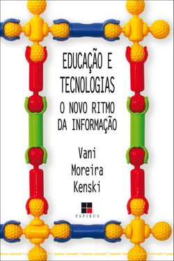 Educação e tecnologias - O novo ritmo da informação