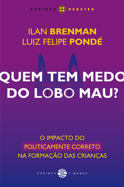 Quem tem medo do lobo mau? - O impacto do politicamente correto na formação das crianças