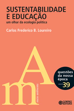 Sustentabilidade e educação - Um olhar da ecologia política