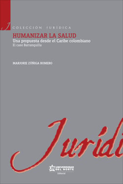 Humanizar la salud - Una propuesta desde el Caribe colombiano. El caso Barranquilla