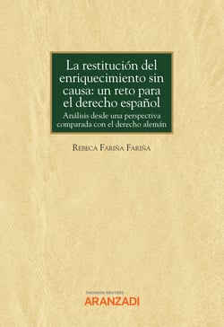 La restitución del enriquecimiento sin causa: un reto para el derecho español - Análisis desde una perspectiva comparada con el derecho alemán