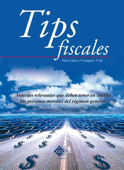 Tips fiscales 2016 - Aspectos relevantes que deben tener en cuenta las personas morales del régimen general