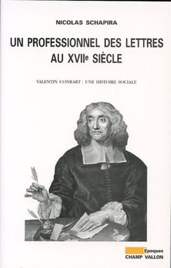 Un professionnel des lettres au XVIIe siècle - Valentin Conrart : une histoire sociale
