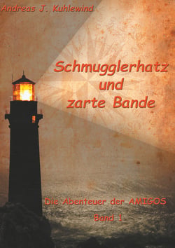 Schmugglerhatz und zarte Bande - Die Abenteuer der Amigos