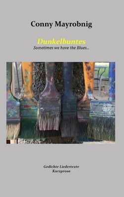 Dunkelbuntes - Sometimes we have the Blues ...