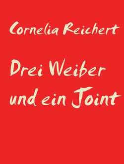 Drei Weiber und ein Joint