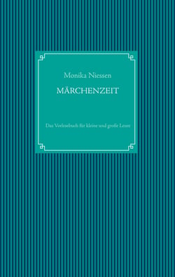 Märchenzeit - Das Vorlesebuch für kleine und große Leute