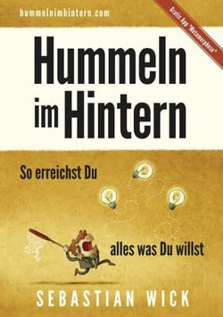 Hummeln im Hintern - So erreichst Du alles was Du willst