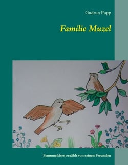 Familie Muzel - Stummelchen erzählt von seinen Freunden