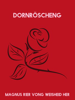 Dornröscheng - Frei nach dem Märchen der Gebrüder Grimm