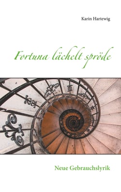 Fortuna lächelt spröde - Neue Gebrauchslyrik