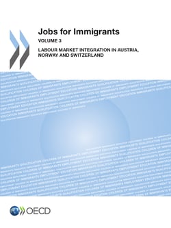 Jobs for Immigrants (Vol. 3) - Labour Market Integration in Austria, Norway and Switzerland